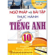 Ngữ pháp và Bài tập thực hành tiếng anh 10 - Thí điểm Pearson